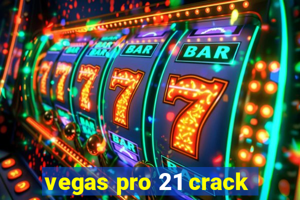 vegas pro 21 crack